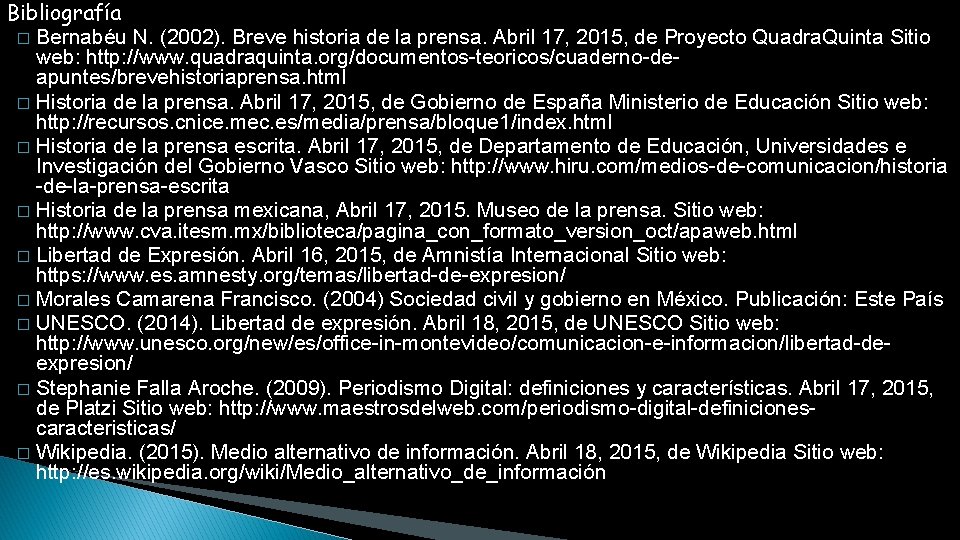 Bibliografía � Bernabéu N. (2002). Breve historia de la prensa. Abril 17, 2015, de