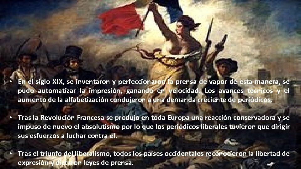  • En el siglo XIX, se inventaron y perfeccionaron la prensa de vapor