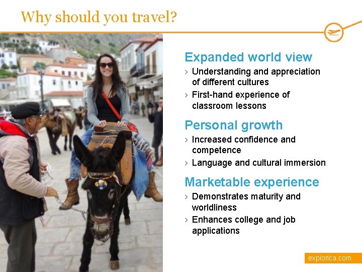 Why should you travel? Expanded world view › Understanding and appreciation of different cultures