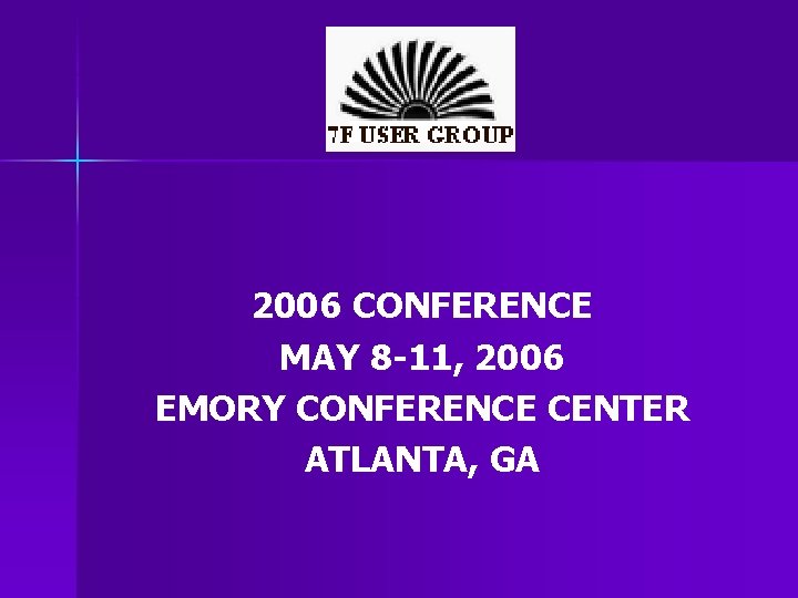2006 CONFERENCE MAY 8 -11, 2006 EMORY CONFERENCE CENTER ATLANTA, GA 