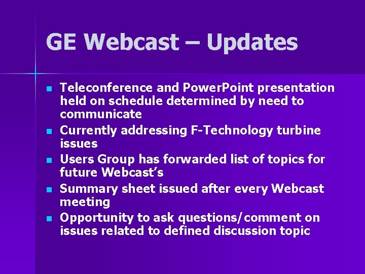GE Webcast – Updates n n n Teleconference and Power. Point presentation held on