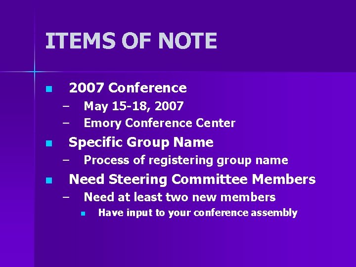 ITEMS OF NOTE n 2007 Conference – – n Specific Group Name – n
