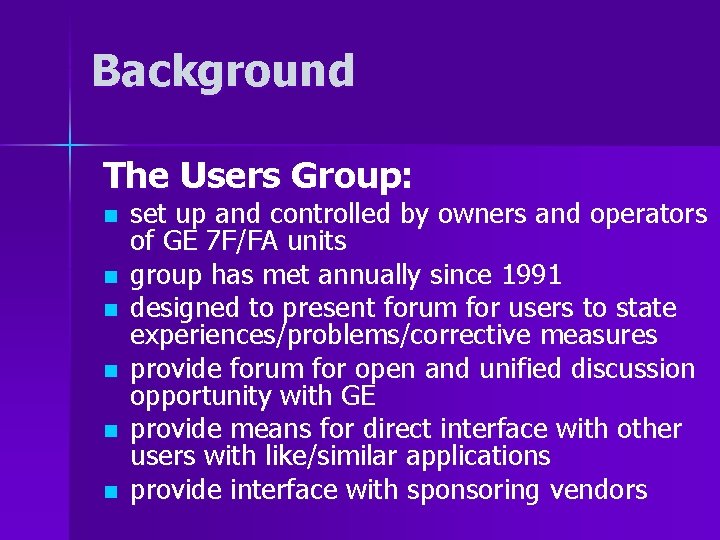 Background The Users Group: n n n set up and controlled by owners and