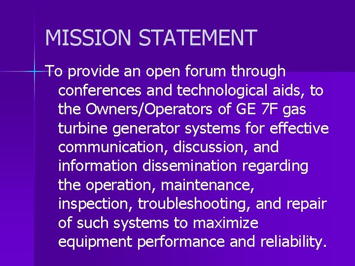 MISSION STATEMENT To provide an open forum through conferences and technological aids, to the