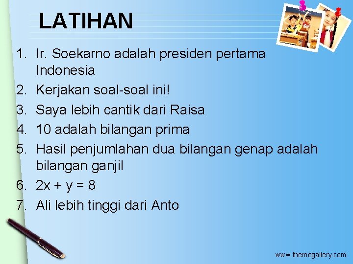 LATIHAN 1. Ir. Soekarno adalah presiden pertama Indonesia 2. Kerjakan soal-soal ini! 3. Saya