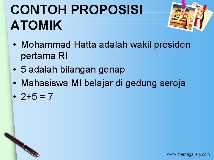 CONTOH PROPOSISI ATOMIK • Mohammad Hatta adalah wakil presiden pertama RI • 5 adalah