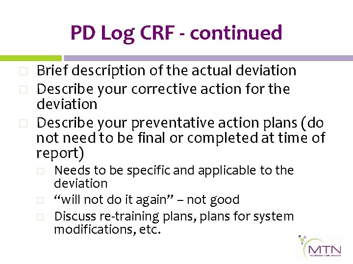 PD Log CRF - continued o o o Brief description of the actual deviation