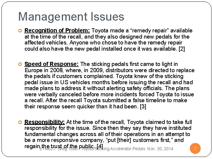 Management Issues Recognition of Problem: Toyota made a “remedy repair” available at the time