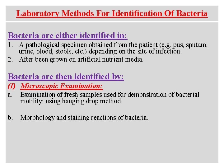 Laboratory Methods For Identification Of Bacteria are either identified in: 1. A pathological specimen
