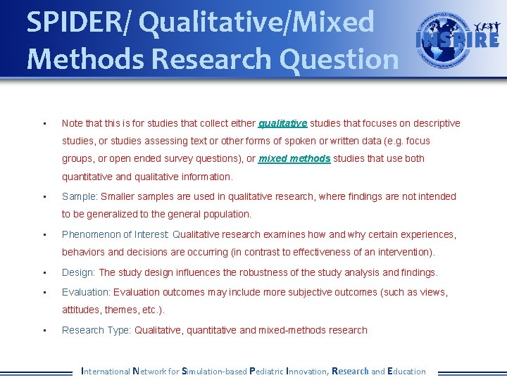SPIDER/ Qualitative/Mixed Methods Research Question • Note that this is for studies that collect