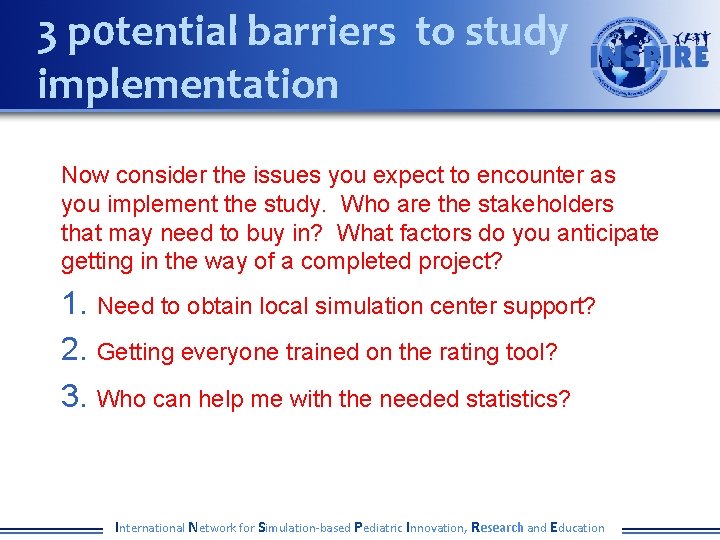 3 p 0 tential barriers to study implementation Now consider the issues you expect
