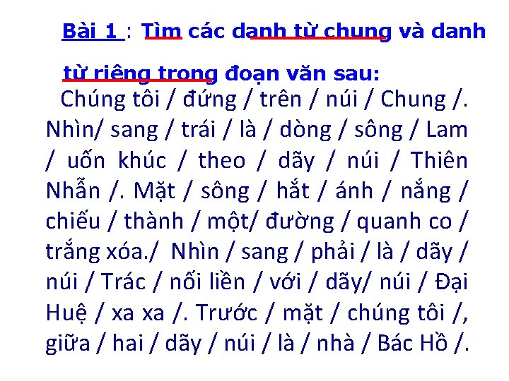 Bài 1 : Tìm các danh từ chung và danh từ riêng trong đoạn