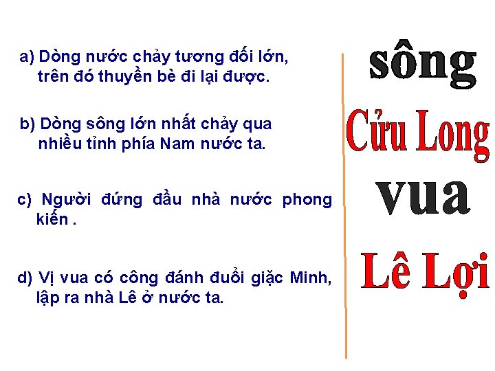 a) Dòng nước chảy tương đối lớn, trên đó thuyền bè đi lại được.