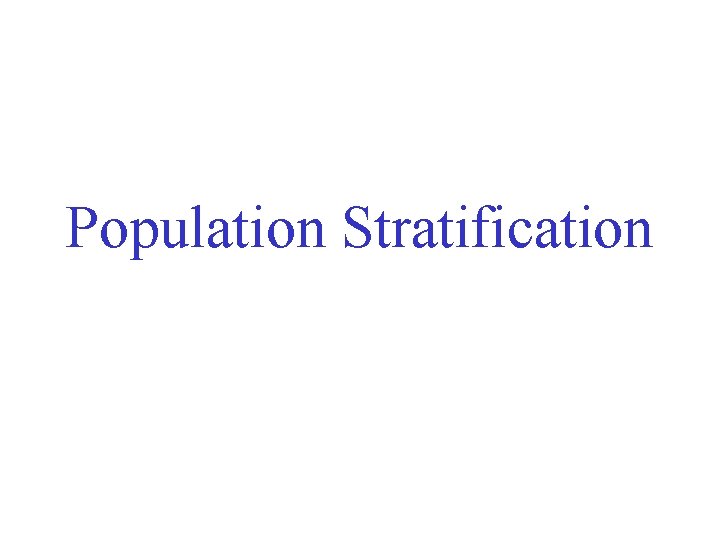 Population Stratification 