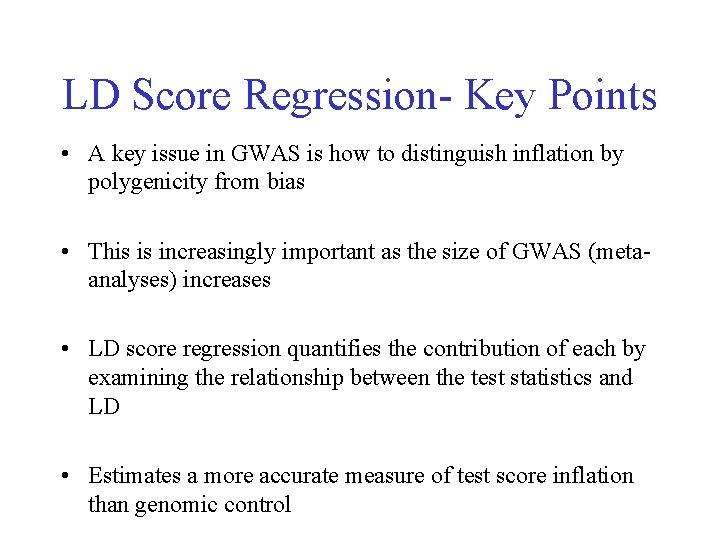 LD Score Regression- Key Points • A key issue in GWAS is how to