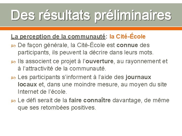 Des résultats préliminaires La perception de la communauté: la Cité-École De façon générale, la