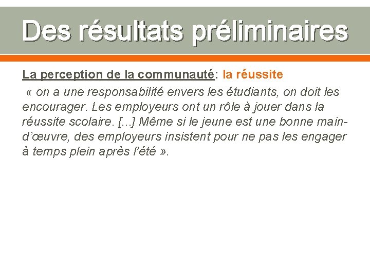 Des résultats préliminaires La perception de la communauté: la réussite « on a une