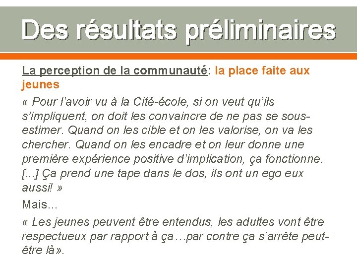 Des résultats préliminaires La perception de la communauté: la place faite aux jeunes «