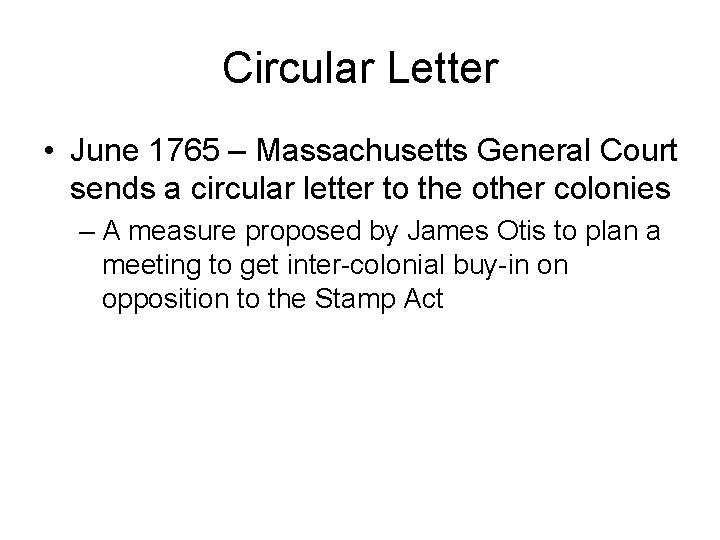 Circular Letter • June 1765 – Massachusetts General Court sends a circular letter to