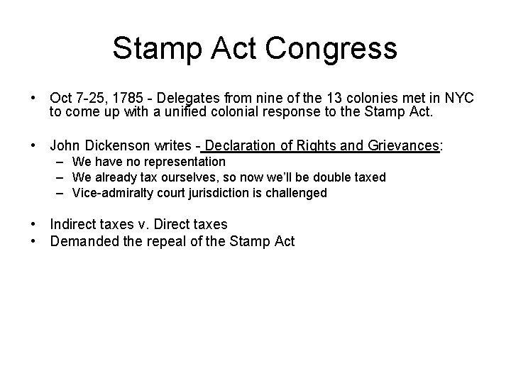 Stamp Act Congress • Oct 7 -25, 1785 - Delegates from nine of the