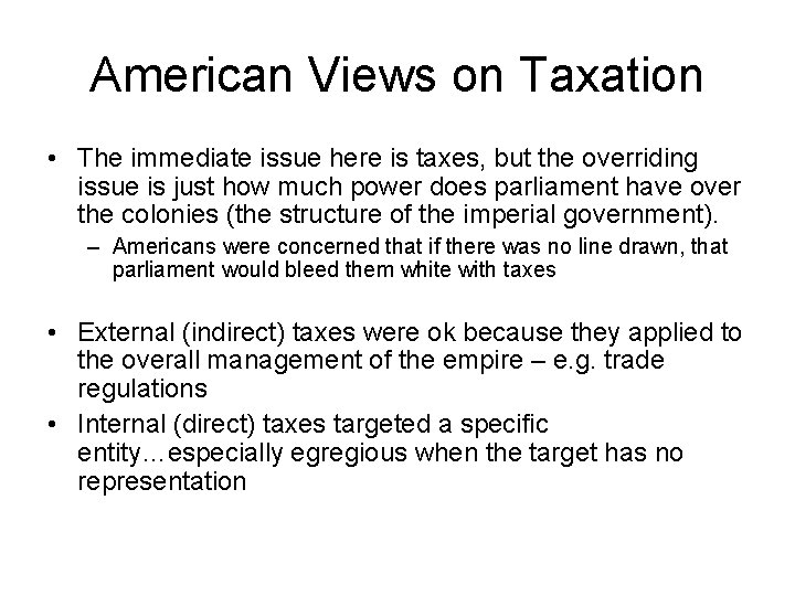 American Views on Taxation • The immediate issue here is taxes, but the overriding