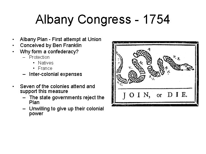 Albany Congress - 1754 • • • Albany Plan - First attempt at Union