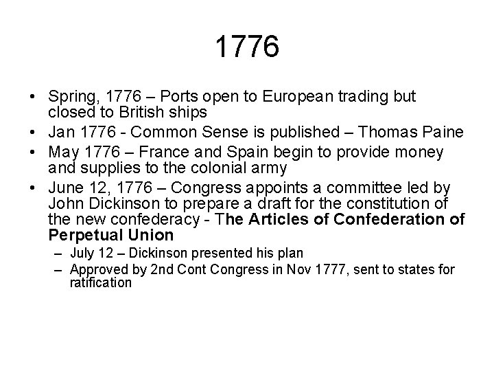 1776 • Spring, 1776 – Ports open to European trading but closed to British