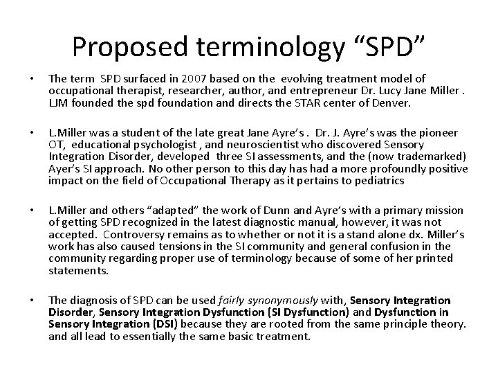 Proposed terminology “SPD” • The term SPD surfaced in 2007 based on the evolving