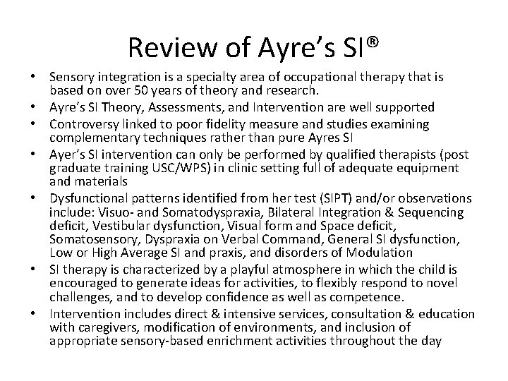 Review of Ayre’s SI® • Sensory integration is a specialty area of occupational therapy