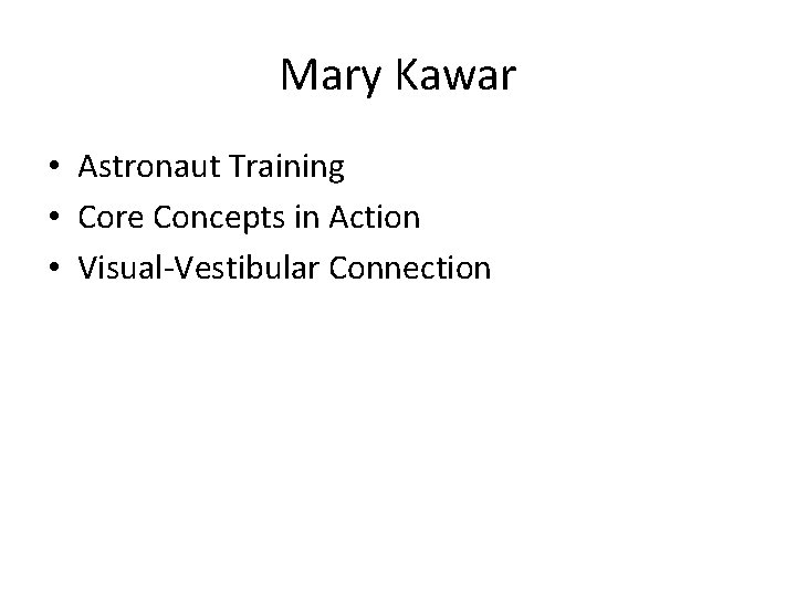 Mary Kawar • Astronaut Training • Core Concepts in Action • Visual-Vestibular Connection 