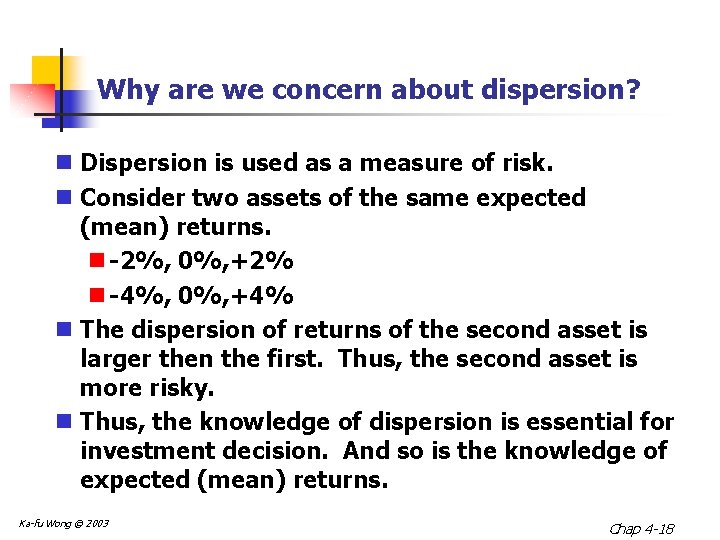 Why are we concern about dispersion? n Dispersion is used as a measure of