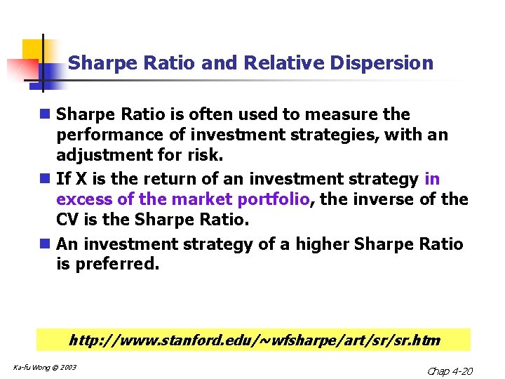 Sharpe Ratio and Relative Dispersion n Sharpe Ratio is often used to measure the