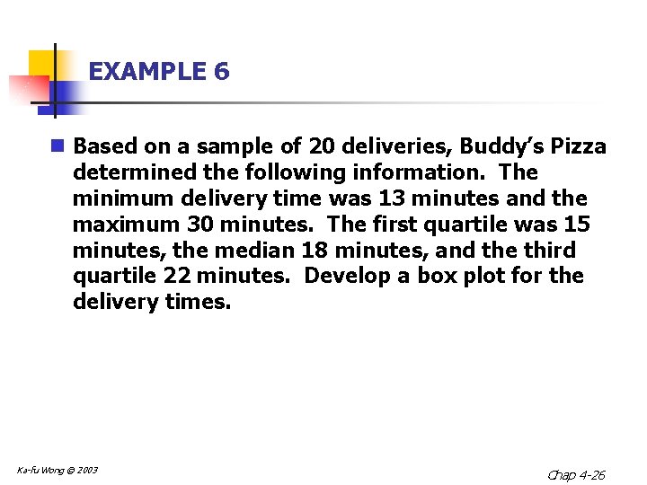 EXAMPLE 6 n Based on a sample of 20 deliveries, Buddy’s Pizza determined the