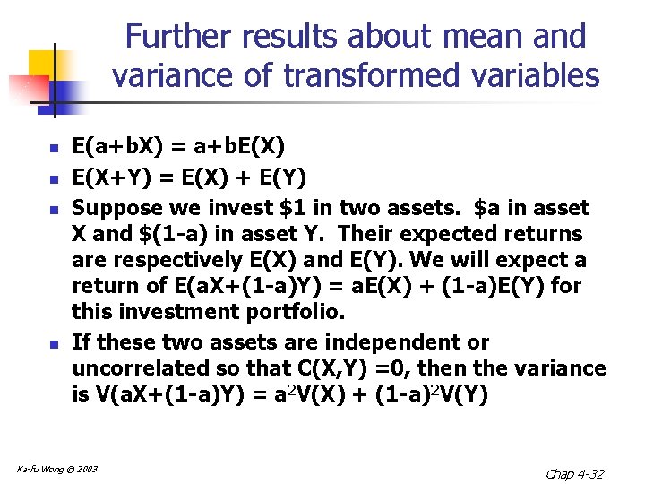 Further results about mean and variance of transformed variables n n E(a+b. X) =
