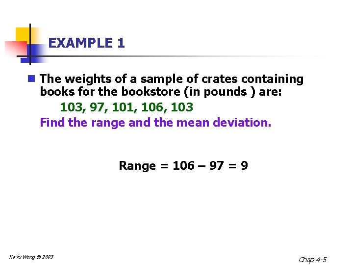 EXAMPLE 1 n The weights of a sample of crates containing books for the