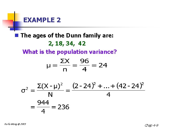 EXAMPLE 2 n The ages of the Dunn family are: 2, 18, 34, 42