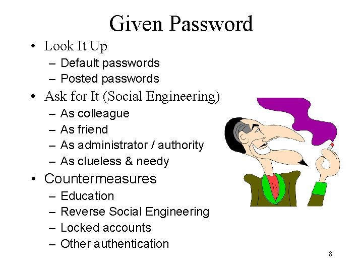 Given Password • Look It Up – Default passwords – Posted passwords • Ask