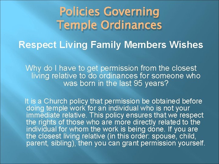 Policies Governing Temple Ordinances Respect Living Family Members Wishes Why do I have to