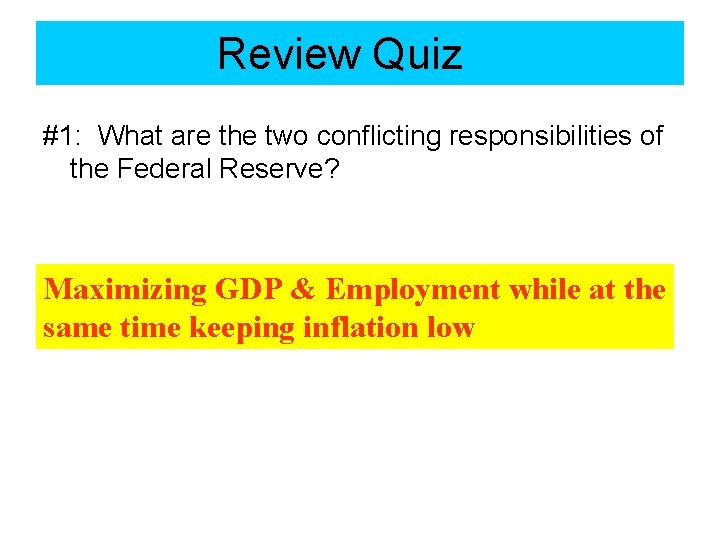 Review Quiz Trade Quiz #1: What are the two conflicting responsibilities of the Federal