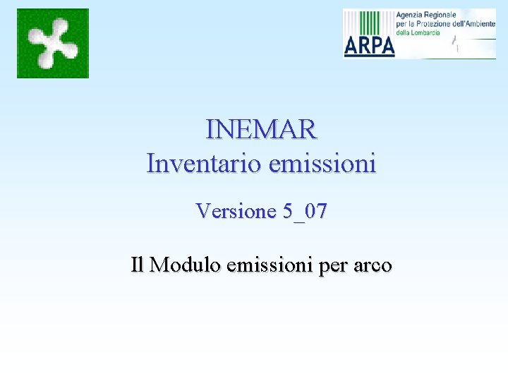 INEMAR Inventario emissioni Versione 5_07 Il Modulo emissioni per arco 