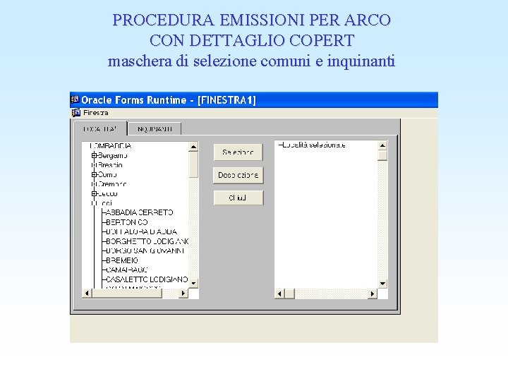 PROCEDURA EMISSIONI PER ARCO CON DETTAGLIO COPERT maschera di selezione comuni e inquinanti 