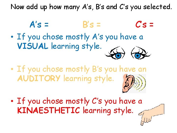 Now add up how many A’s, B’s and C’s you selected. A’s = B’s