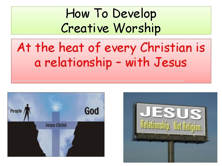 How To Develop Creative Worship At the heat of every Christian is a relationship
