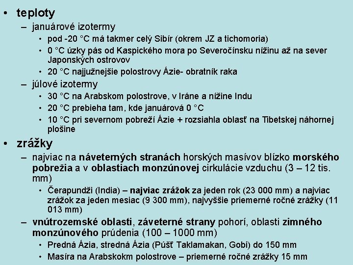  • teploty – januárové izotermy • pod -20 °C má takmer celý Sibír