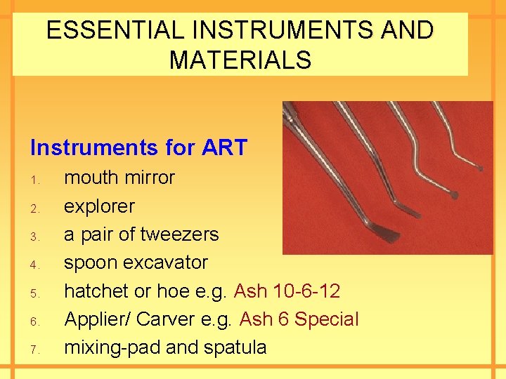ESSENTIAL INSTRUMENTS AND MATERIALS Instruments for ART 1. 2. 3. 4. 5. 6. 7.