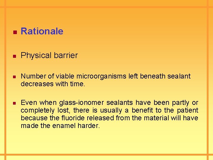 n Rationale n Physical barrier n n Number of viable microorganisms left beneath sealant