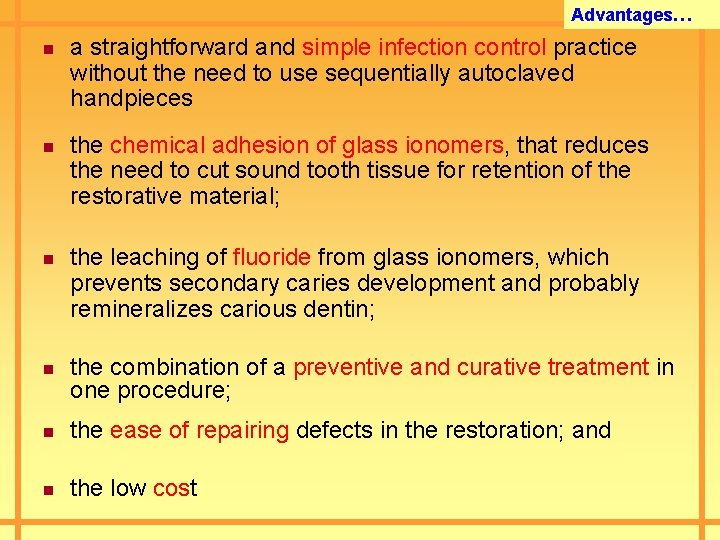 Advantages… n n a straightforward and simple infection control practice without the need to