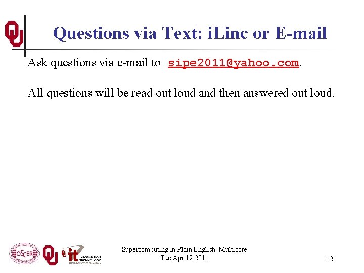 Questions via Text: i. Linc or E-mail Ask questions via e-mail to sipe 2011@yahoo.