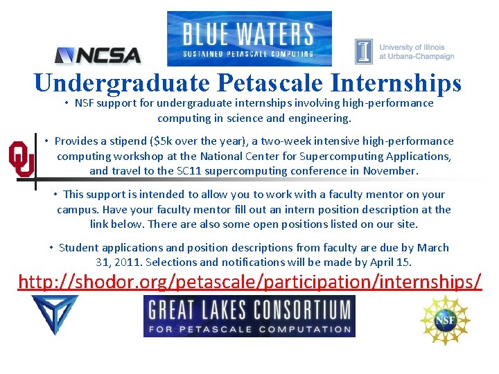 Undergraduate Petascale Internships • NSF support for undergraduate internships involving high-performance computing in science