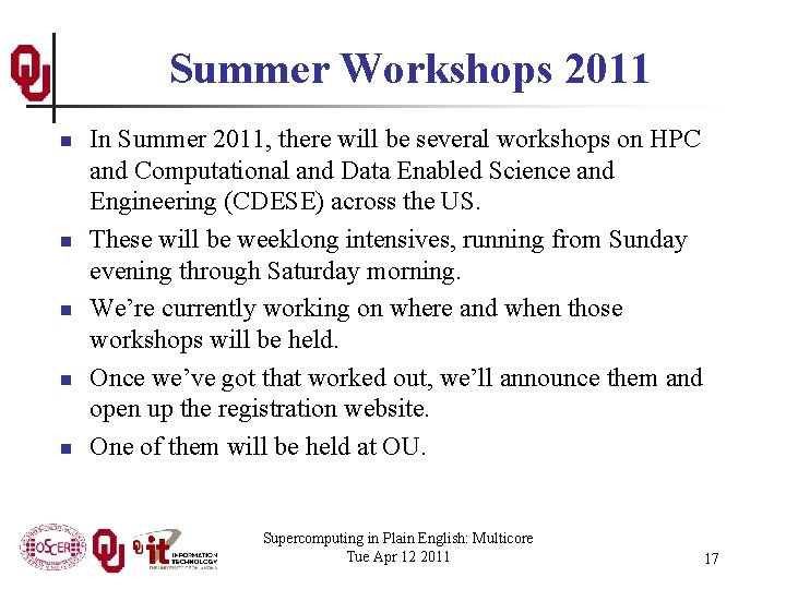 Summer Workshops 2011 n n n In Summer 2011, there will be several workshops